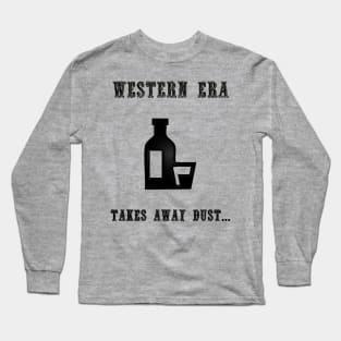 Western Slogan - Takes Away Dust Long Sleeve T-Shirt